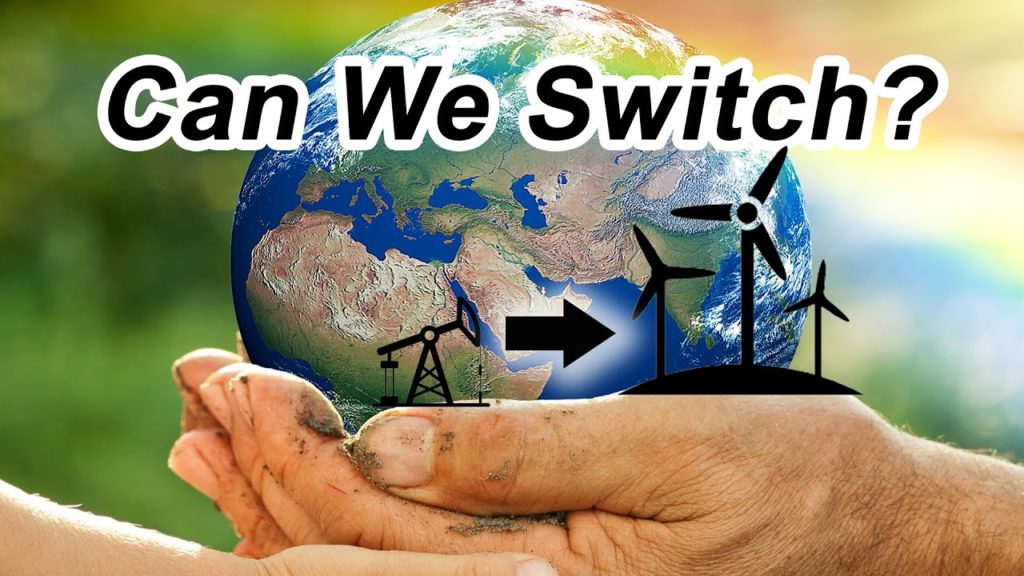 Is it possible for the World to Switch from Fossil Fuels to Renewable Energy like Solar and Wind?