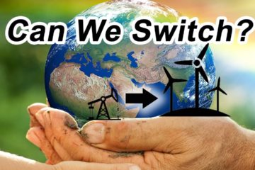 Is it possible for the World to Switch from Fossil Fuels to Renewable Energy like Solar and Wind?