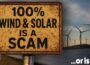Is 100% Wind & Solar just a massive SCAM?