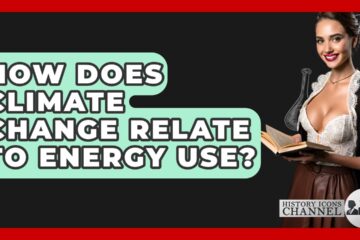 How Does Climate Change Relate To Energy Use?