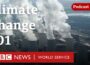 What is climate change? – The Climate Question, BBC World Service
