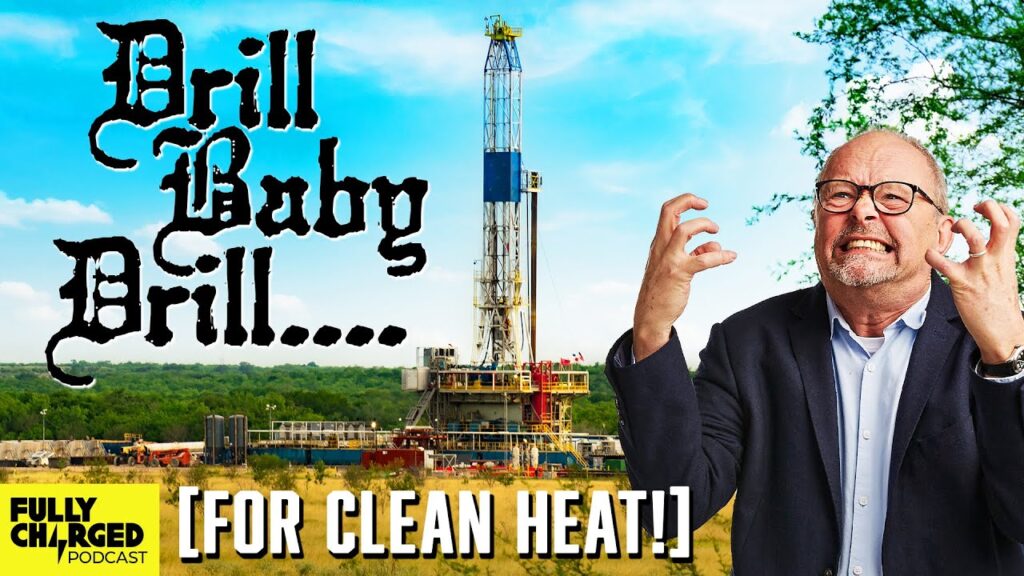 Why Oil & Gas Might Hold the Key to Geothermal Energy…| Fully Charged Show Podcast